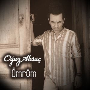Dengarkan lagu Ömrüm nyanyian Oguz Aksaç dengan lirik