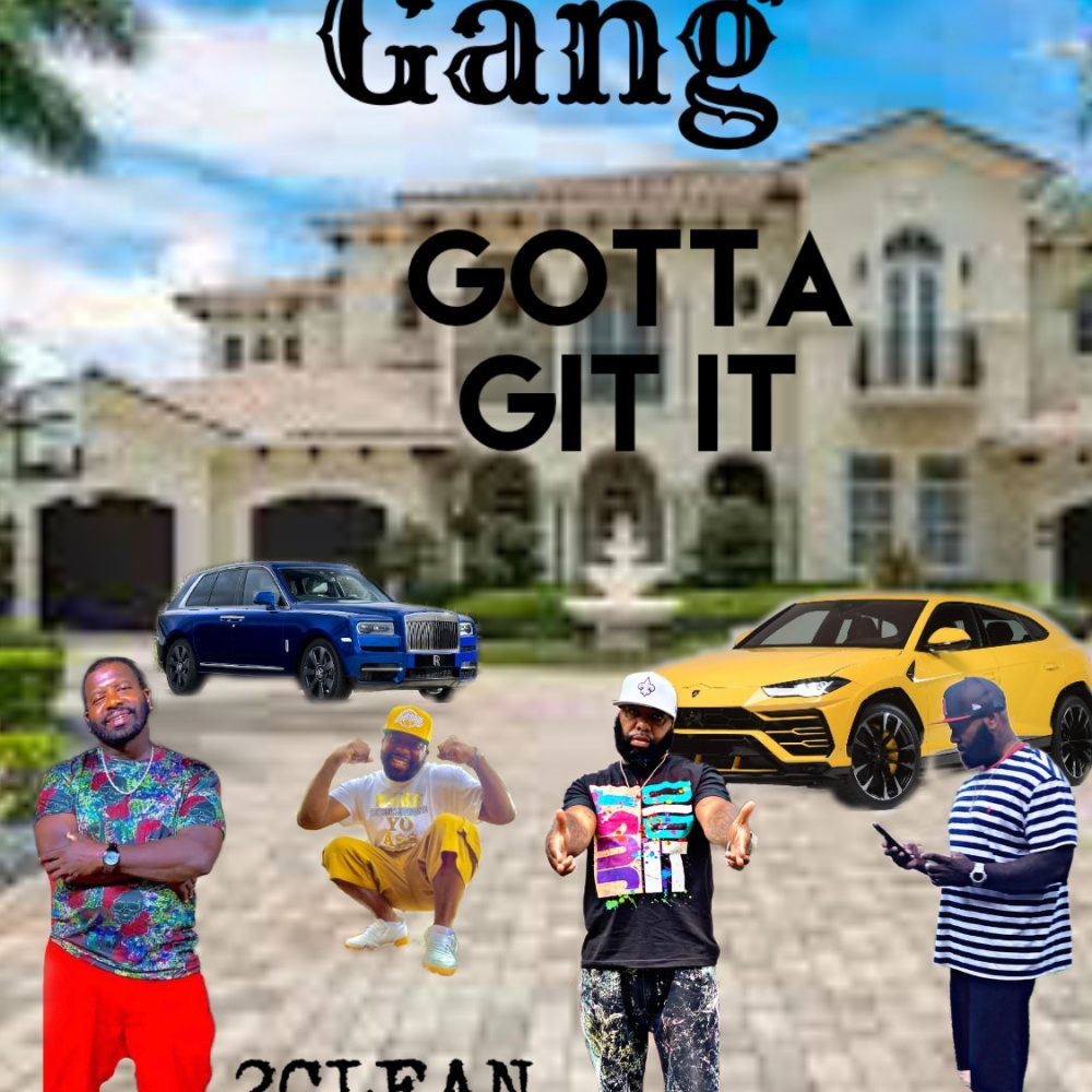 Gotta Git it (feat. 2 Clean|Explicit)