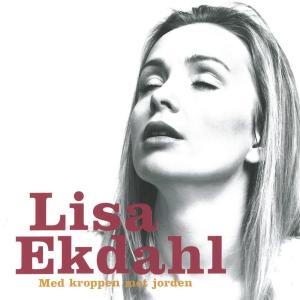 收聽Lisa Ekdahl的Med Kroppen Mot Jorden歌詞歌曲
