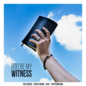 God Be My Witness dari Cole DeRuse