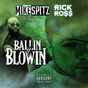 Ballin N Blowin (Explicit) dari Rick Ross