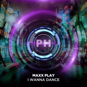 Album I Wanna Dance from Maxx Play