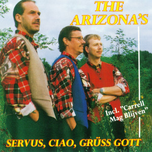 The Arizona's的專輯Servus,Caio,Grüss Gott