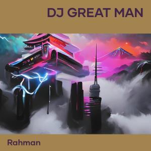 Listen to Dj Great Man song with lyrics from Rahman