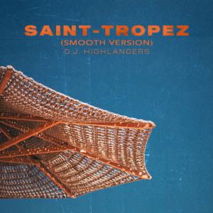 D.J. Highlanders的专辑Saint-Tropez (Smooth Version)