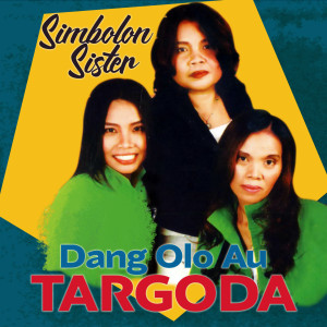 Album Dang Olo Au Targoda from Simbolon Sister