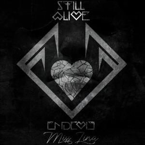 Listen to Still Alive (feat. Miss Lina) song with lyrics from Endevie