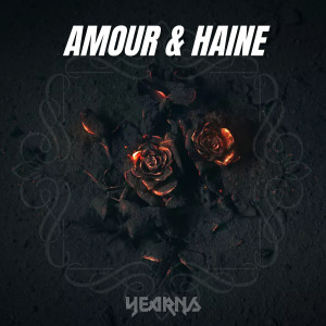 Album AMOUR & HAINE (Explicit) from YEARNS