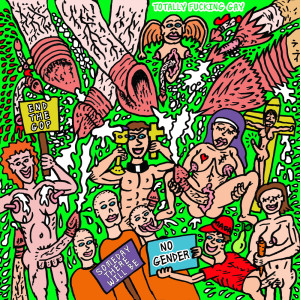 Album Someday There Will Be No Gender from Totally Fucking Gay