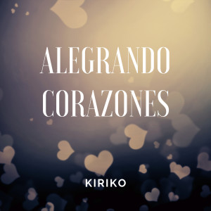 Listen to Alegrando Corazones song with lyrics from Kiriko