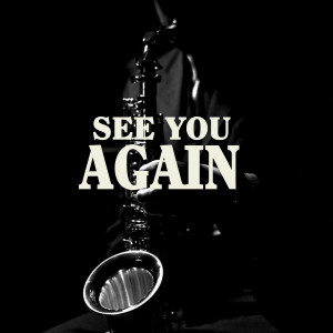 See You Again dari Saxophone Dreamsound
