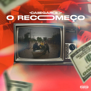 ดาวน์โหลดและฟังเพลง O Recomeço (Explicit) พร้อมเนื้อเพลงจาก Callegaro18