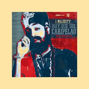 Album Hay Que Ser Caripelao oleh I-Majesty