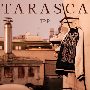 Tarasca的专辑Trip