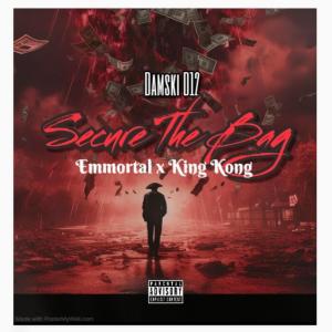 Secure The Bag (feat. Emmortal & King Kong) [Explicit]