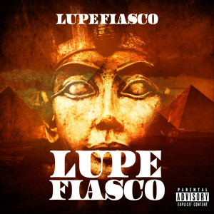 อัลบัม Lupe Pharaoh ศิลปิน Lupe Fiasco