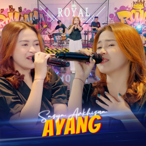 ดาวน์โหลดและฟังเพลง Ayang พร้อมเนื้อเพลงจาก Sasya Arkhisna