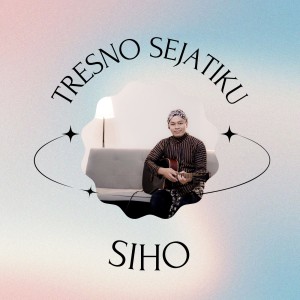 Listen to Tresno Sejatiku song with lyrics from Siho