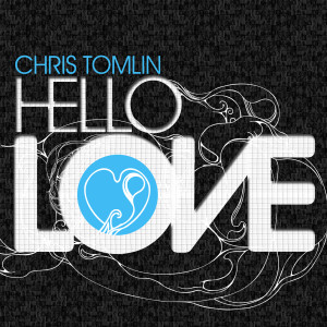 Chris Tomlin的專輯Hello Love