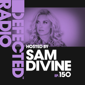 Defected Radio的專輯Defected Radio Episode 150 (hosted by Sam Divine)