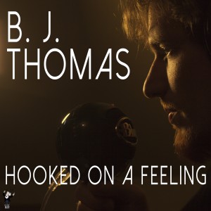 收聽B.J. THOMAS的Hooked on a Feeling歌詞歌曲