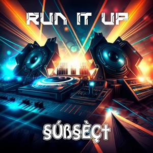 收聽Subsect的Run It Up歌詞歌曲