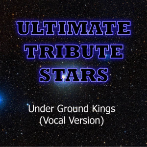 Ultimate Tribute Stars的專輯Drake - Under Ground Kings (Vocal Version)