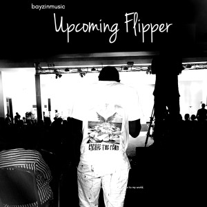 ดาวน์โหลดและฟังเพลง UPCOMING FLIPPER (feat. TEMPO) (Explicit) พร้อมเนื้อเพลงจาก bayzinmusic