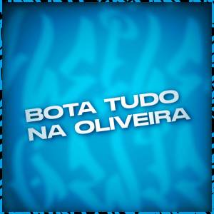 Dj vinny zl的專輯Bota Tudo Na Oliveira