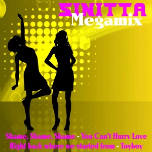 ดาวน์โหลดและฟังเพลง Sinitta (Megamix) พร้อมเนื้อเพลงจาก Sinitta