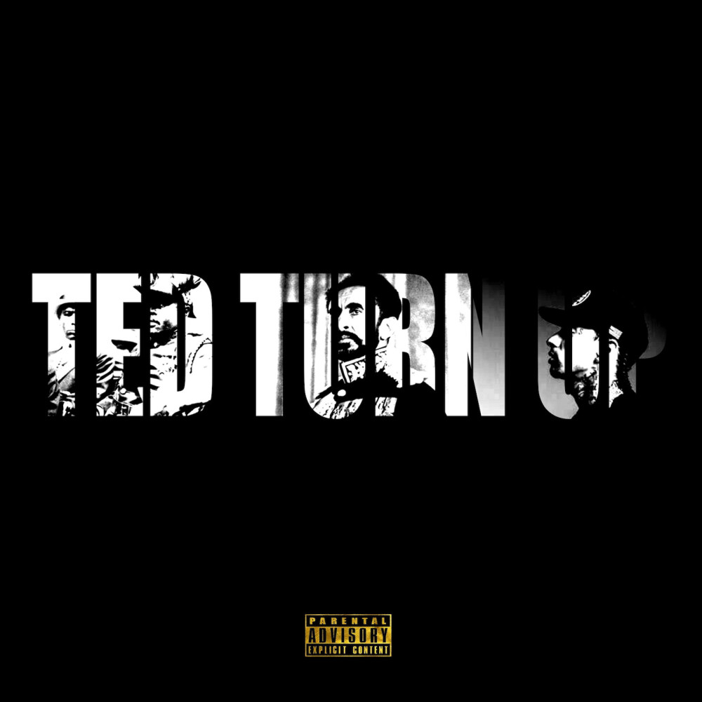 Ted Turn Up (Explicit)