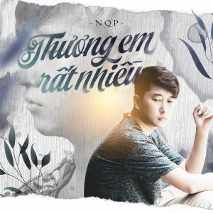 收聽NQP的Thương Em Rất Nhiều歌詞歌曲