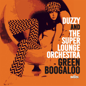 Album Green Boogaloo oleh THE SUPER LOUNGE ORCHESTRA