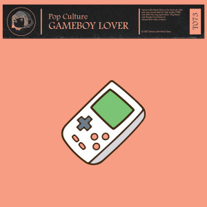 Listen to Gameboy Lover song with lyrics from Pop Culture