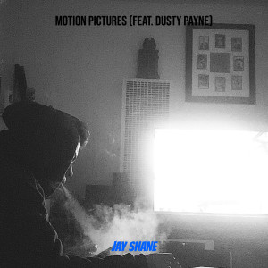 Listen to Motion Pictures (Explicit) song with lyrics from Jay Shane
