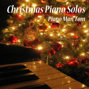 Piano Man Tom的专辑Christmas Piano Solos