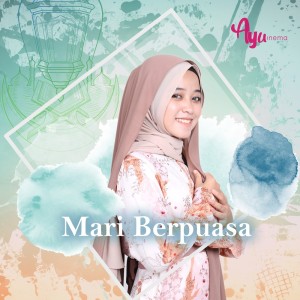 Listen to Mari Berpuasa song with lyrics from Ayu Inema