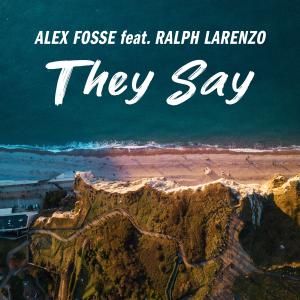 收聽Alex Fosse的They Say歌詞歌曲