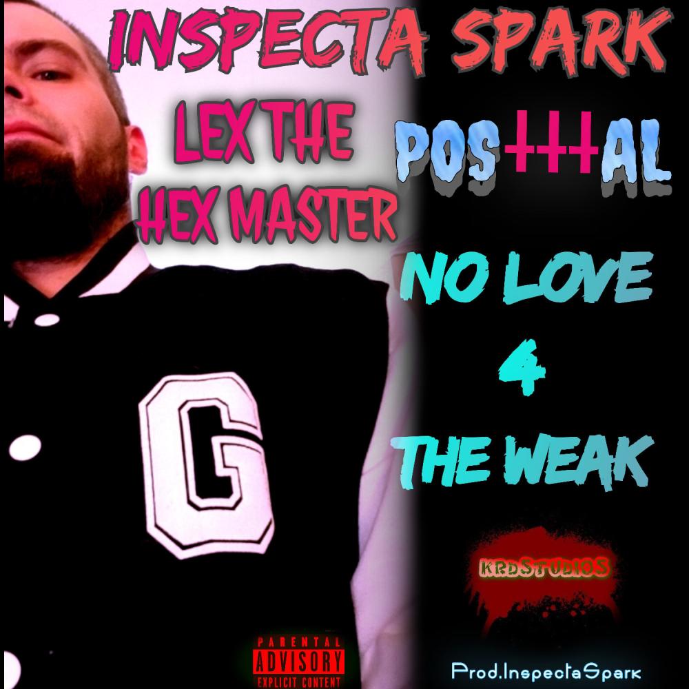 No Love 4 The Weak (feat. Lex The Hex Master & Postttal) (Explicit)