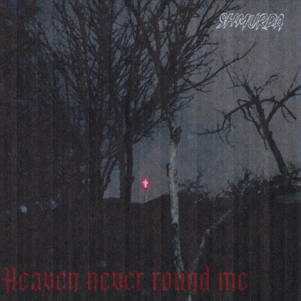 Heaven never round me (Explicit)