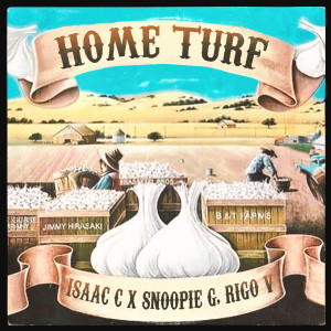 Isaac C的专辑Home Turf (feat. Snoopie G & Rigo V) (Explicit)