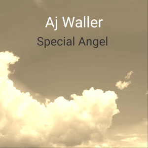 收聽Aj Waller的Special Angel歌詞歌曲