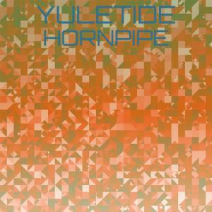Various的专辑Yuletide Hornpipe