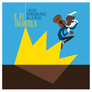 อัลบัม L'artista irrimediabilmente nella merda ศิลปิน Il Re Tarantola