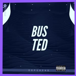 Album Busted (Explicit) from Dopehead