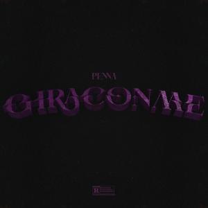 收聽Penna的Gira con me (Explicit)歌詞歌曲