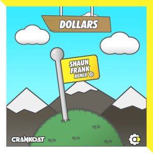 อัลบัม Dollars (Shaun Frank Remix) ศิลปิน Crankdat