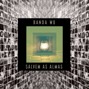 ดาวน์โหลดและฟังเพลง Salvem as Almas พร้อมเนื้อเพลงจาก Banda WO