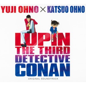 Album LUPIN THE 3rd vs DETECTIVE CONAN THE MOVIE Original Soundtrack oleh Katsuo Ohno