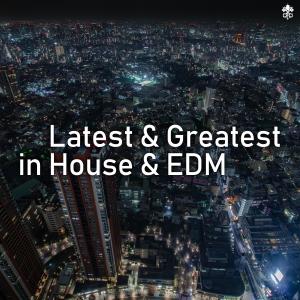 Album Latest & Greatest in House & EDM from Various